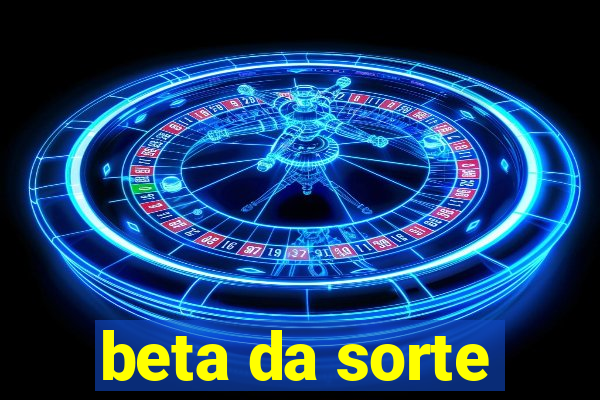 beta da sorte